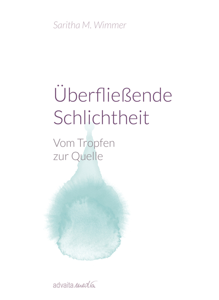 Cover: 9783936718614 | Überfließende Schlichtheit | Vom Tropfen zur Quelle | Wimmer | Buch