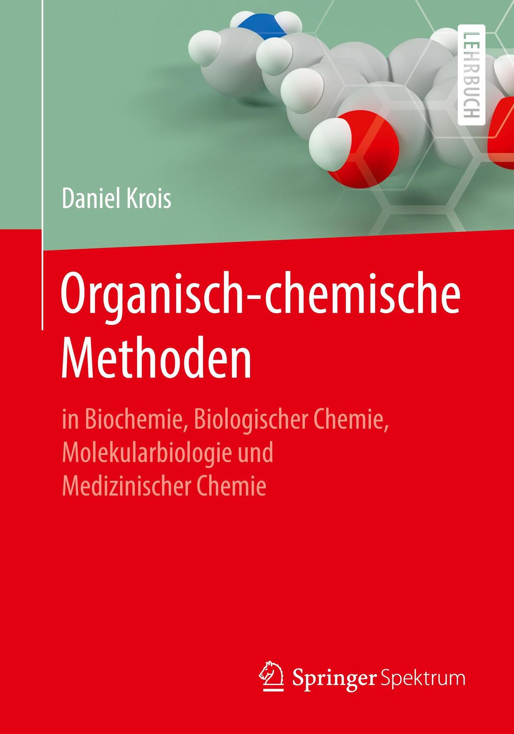 Cover: 9783662530122 | Organisch-chemische Methoden | Daniel Krois | Taschenbuch | Paperback