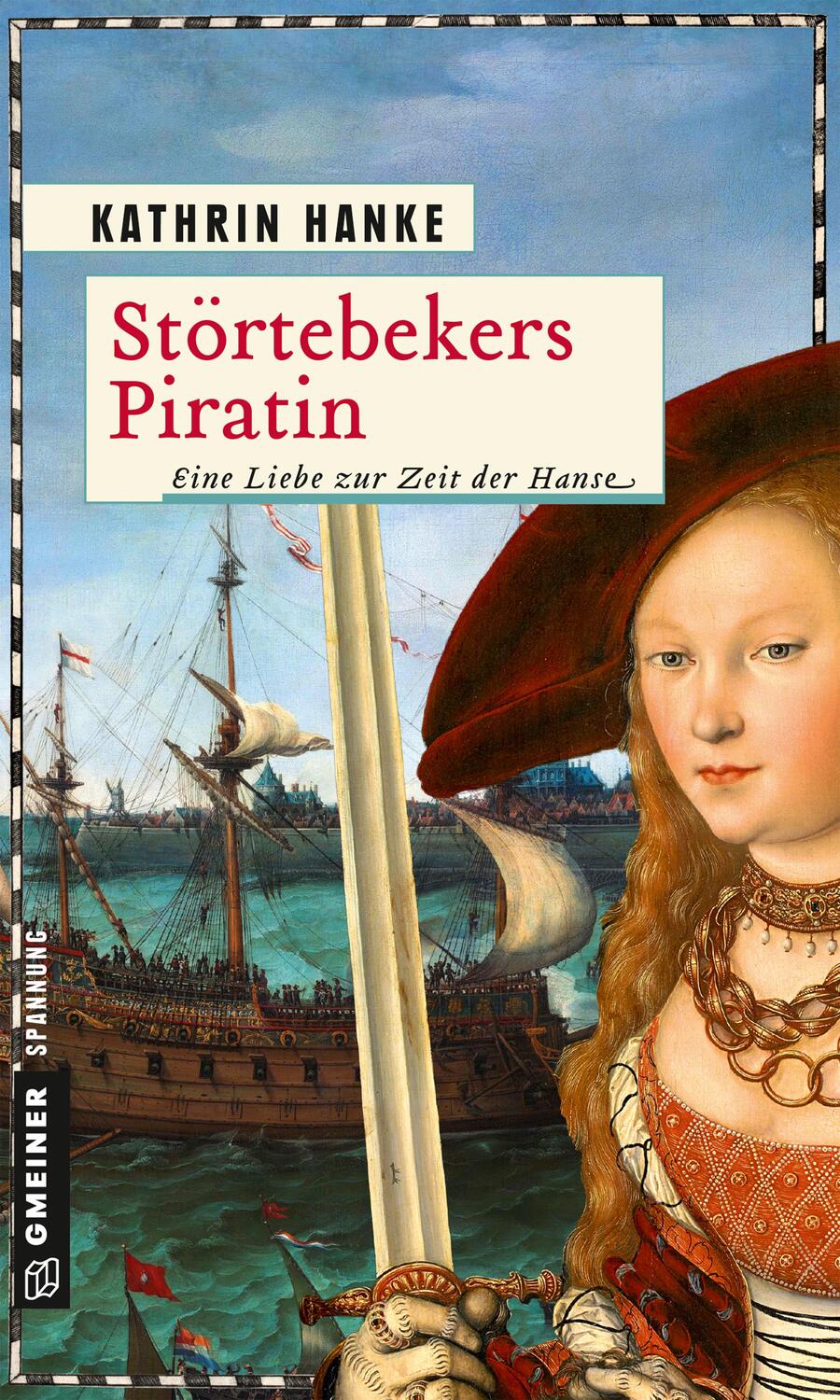 Cover: 9783839224861 | Störtebekers Piratin | Eine Liebe zur Zeit der Hanse | Kathrin Hanke