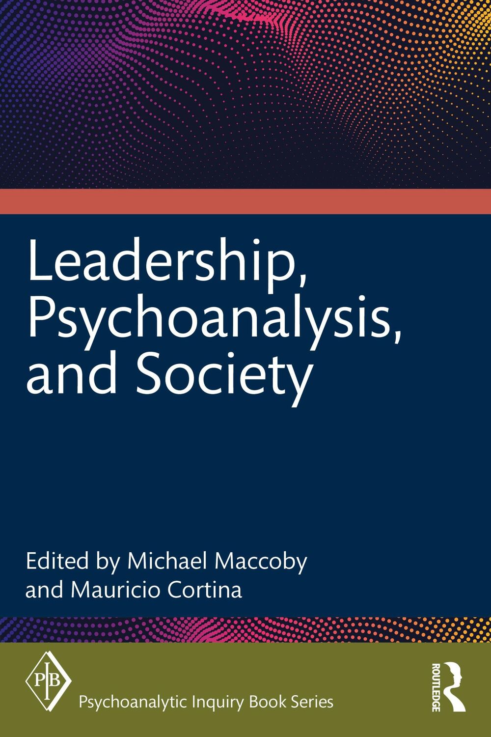 Cover: 9781032207650 | Leadership, Psychoanalysis, and Society | Mauricio Cortina (u. a.)