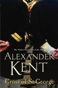 Cover: 9780099497738 | Cross Of St George | (Richard Bolitho: Book 24) | Alexander Kent