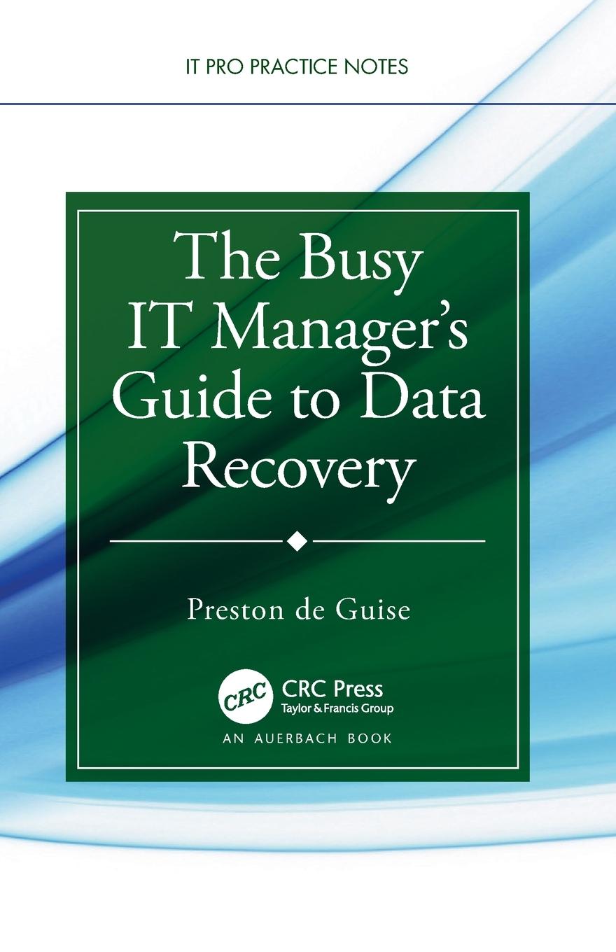 Cover: 9781032451251 | The Busy IT Manager's Guide to Data Recovery | Preston De Guise | Buch