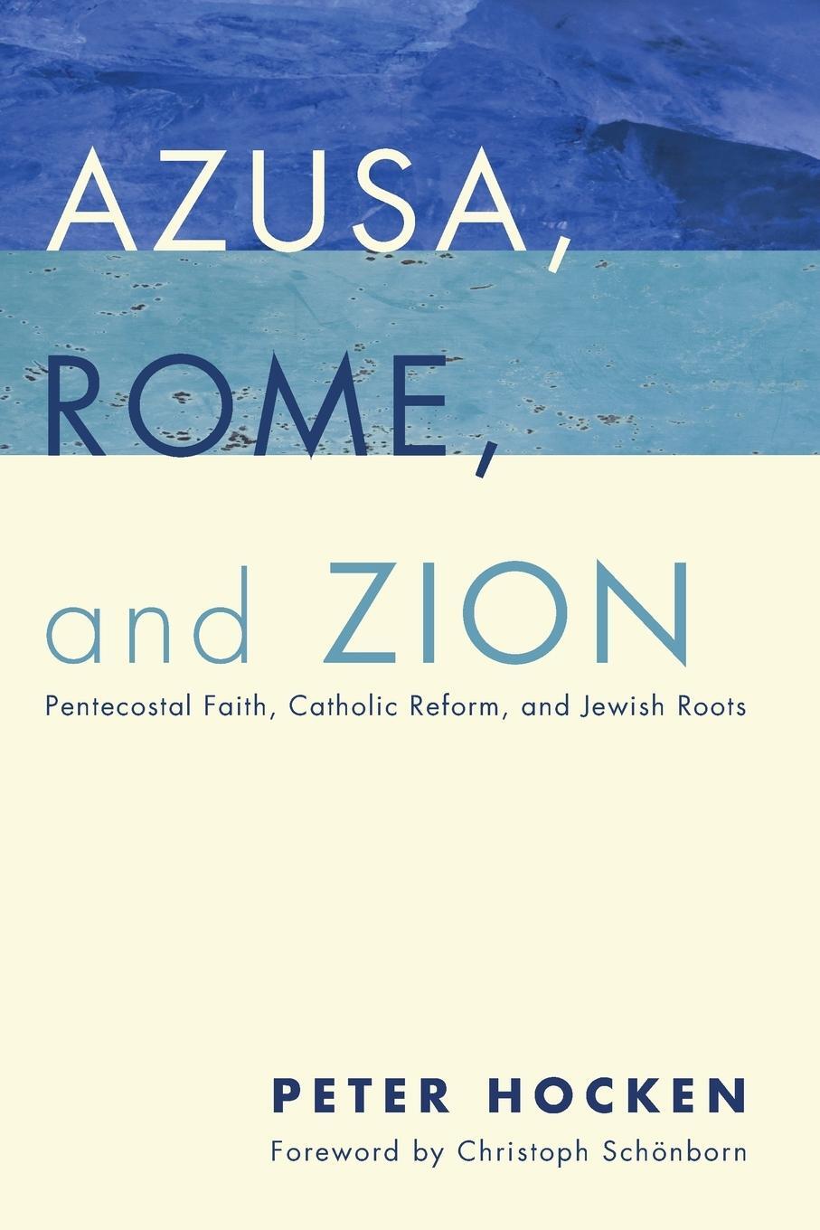 Cover: 9781498228343 | Azusa, Rome, and Zion | Peter Hocken | Taschenbuch | Paperback | 2016