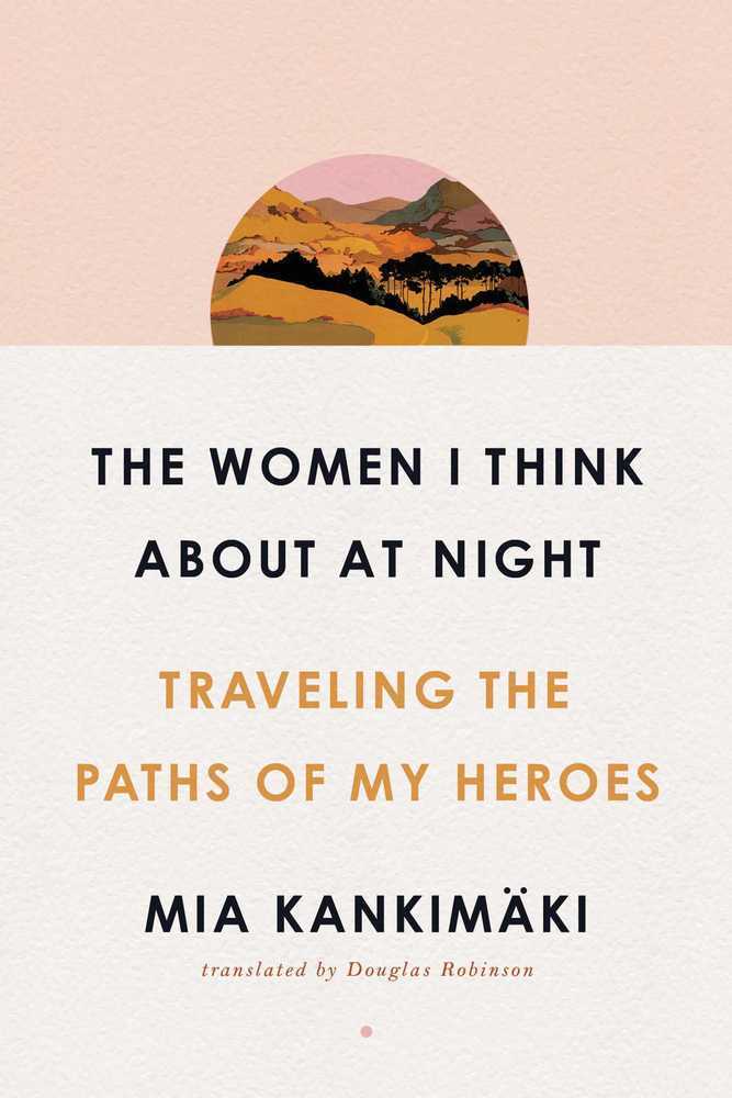 Cover: 9781982158781 | The Women I Think About at Night | Traveling the Paths of My Heroes