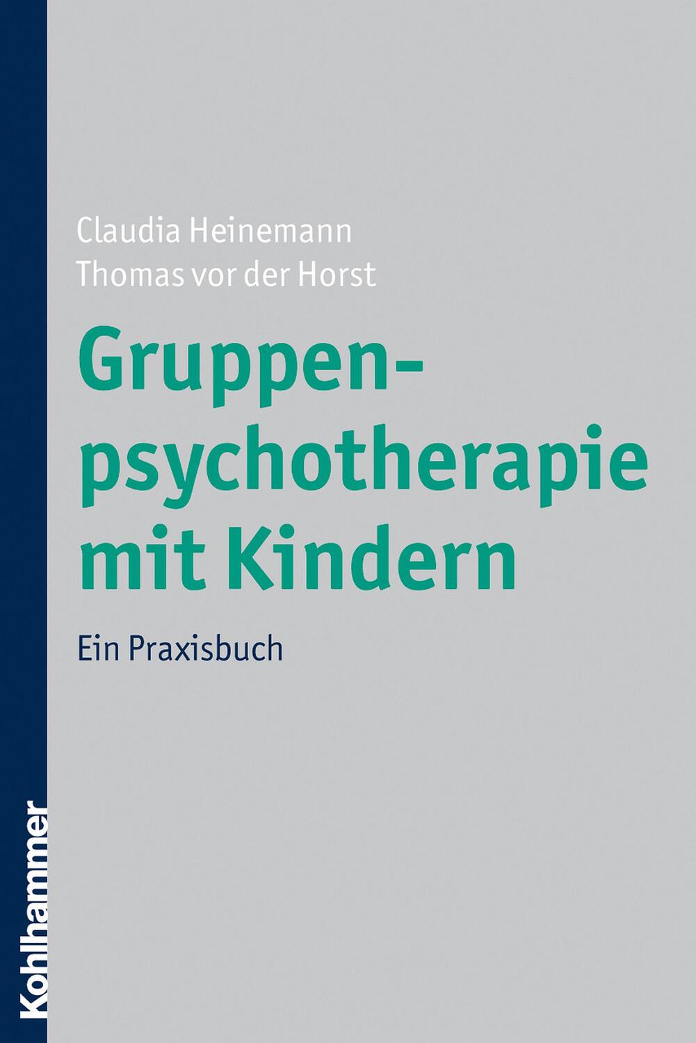 Cover: 9783170196629 | Gruppenpsychotherapie mit Kindern | Ein Praxisbuch | Horst (u. a.)