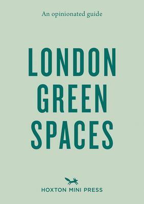 Cover: 9781910566688 | An Opinionated Guide To London Green Spaces | Harry Ades (u. a.)