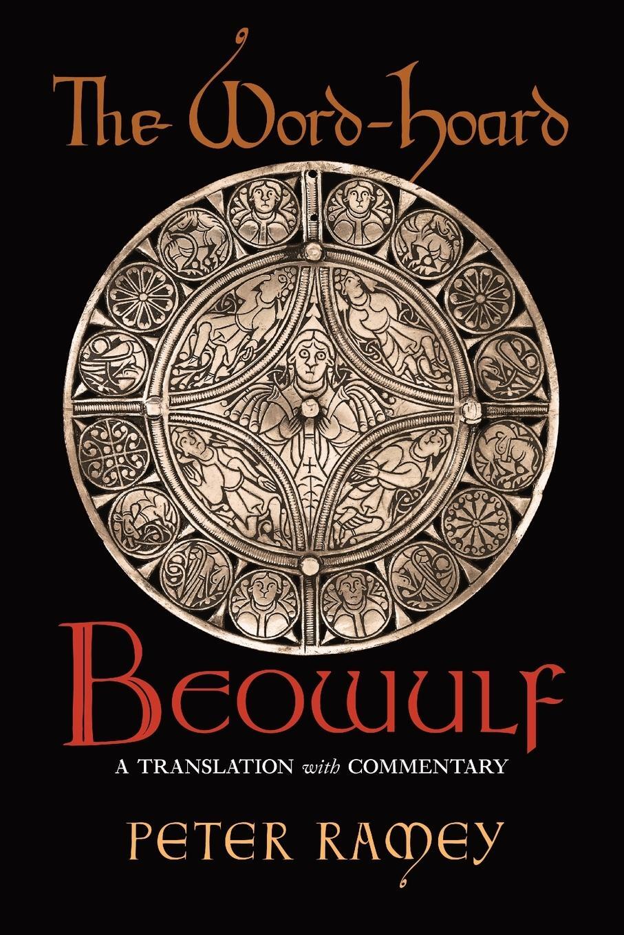 Cover: 9781621389125 | The Word-Hoard Beowulf | A Translation with Commentary | Peter Ramey