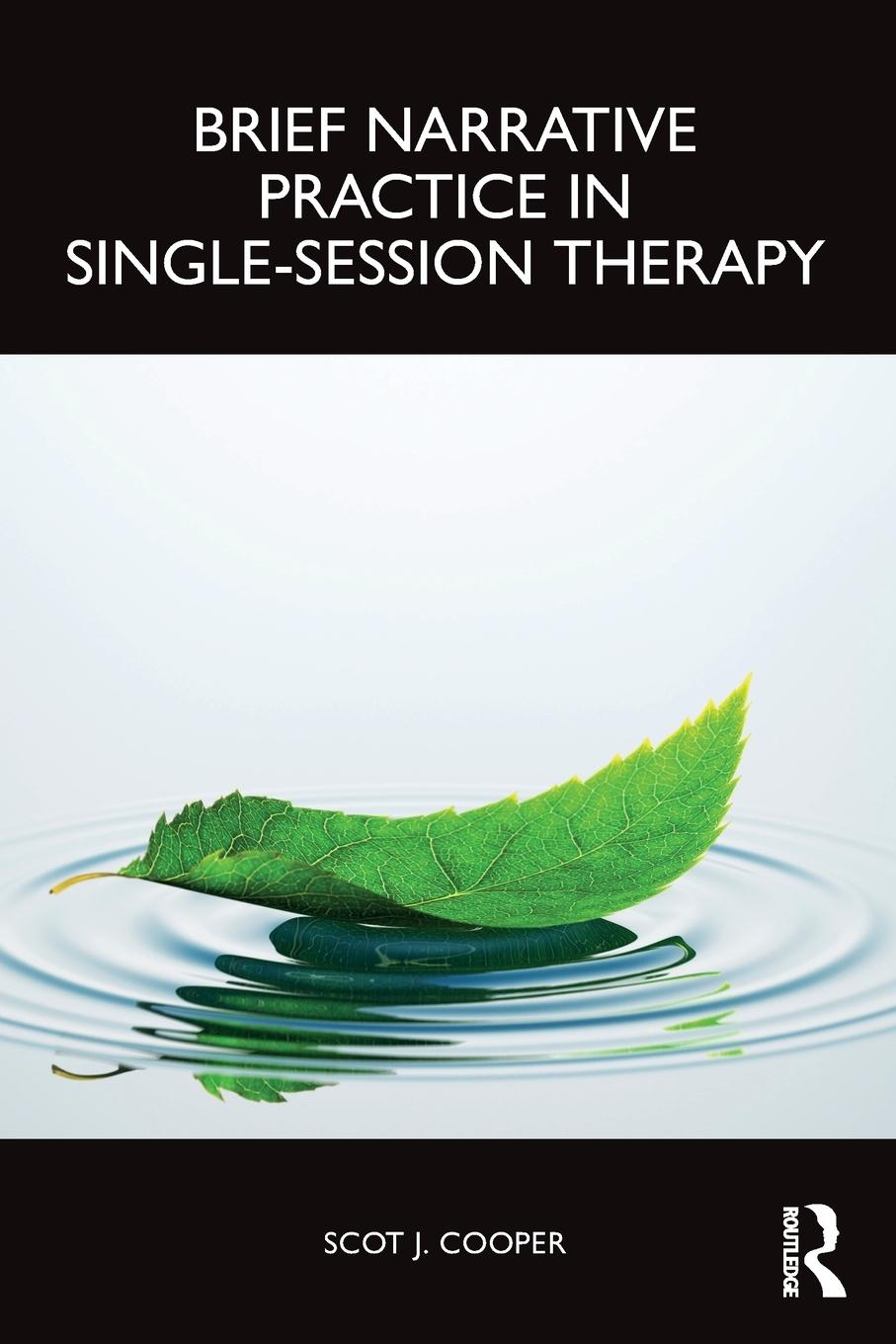 Cover: 9781032556192 | Brief Narrative Practice in Single-Session Therapy | Scot J. Cooper