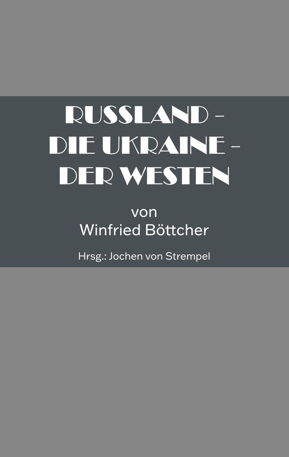 Cover: 9783756257164 | Russland - Die Ukraine - Der Westen | Böttcher Winfried | Taschenbuch