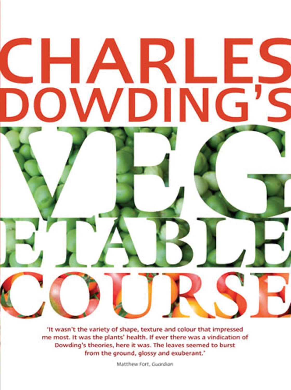 Cover: 9780711232679 | Charles Dowding's Vegetable Course | Charles Dowding | Taschenbuch