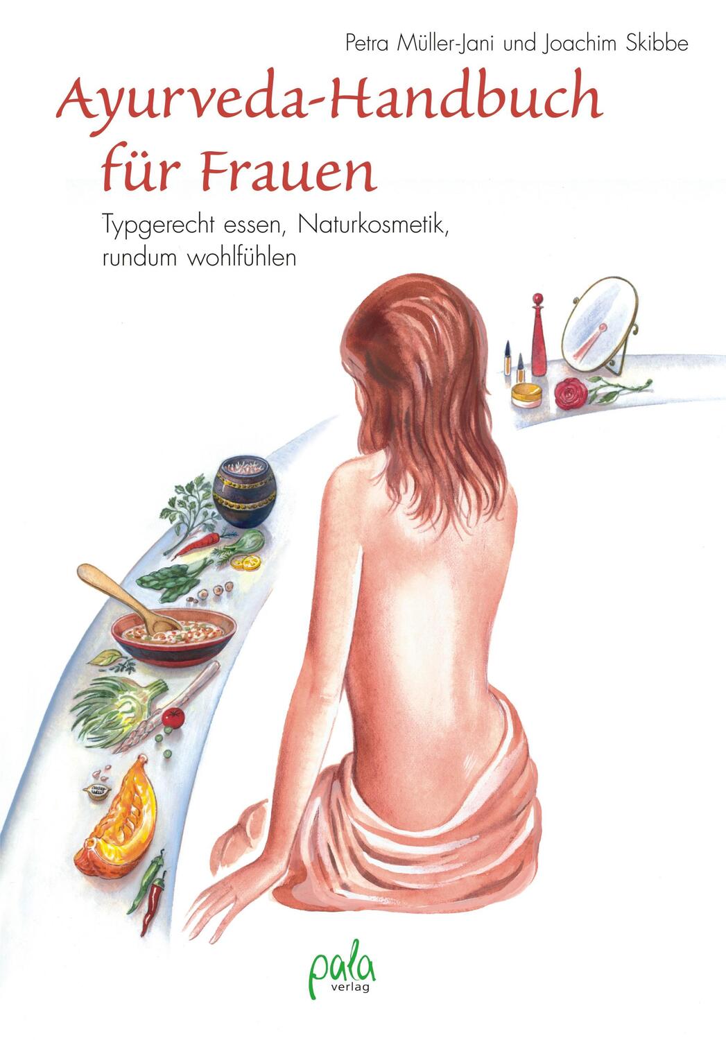 Cover: 9783895663260 | Ayurveda-Handbuch für Frauen | Typgerecht essen, rundum wohl fühlen