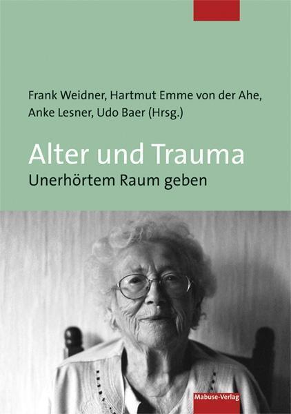 Cover: 9783863213367 | Alter und Trauma | Taschenbuch | 132 S. | Deutsch | 2016