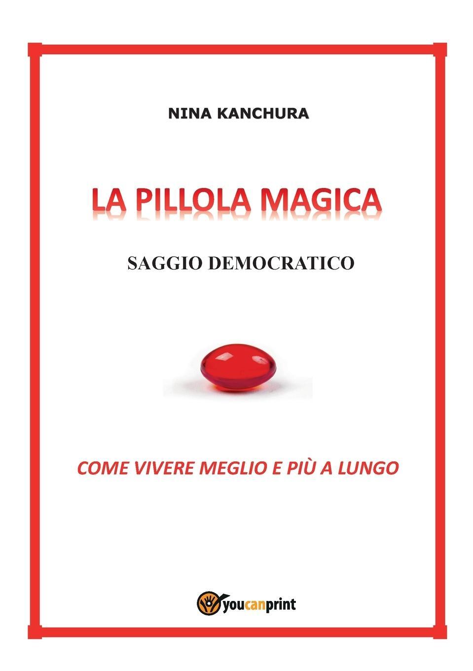 Cover: 9788827802601 | LA PILLOLA MAGICA - Saggio democratico | Nina Kanchura | Taschenbuch