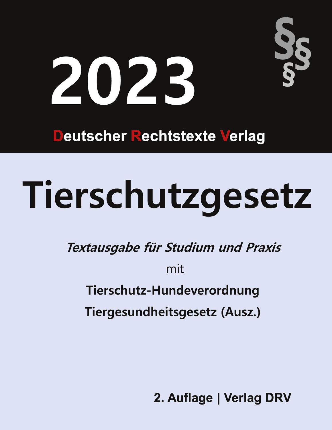 Cover: 9783947894635 | Tierschutzgesetz | Redaktion Drv | Taschenbuch | Paperback | Deutsch
