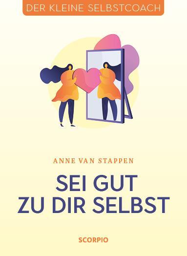 Cover: 9783958033719 | Sei gut zu dir selbst | Anne van Stappen | Taschenbuch | Deutsch