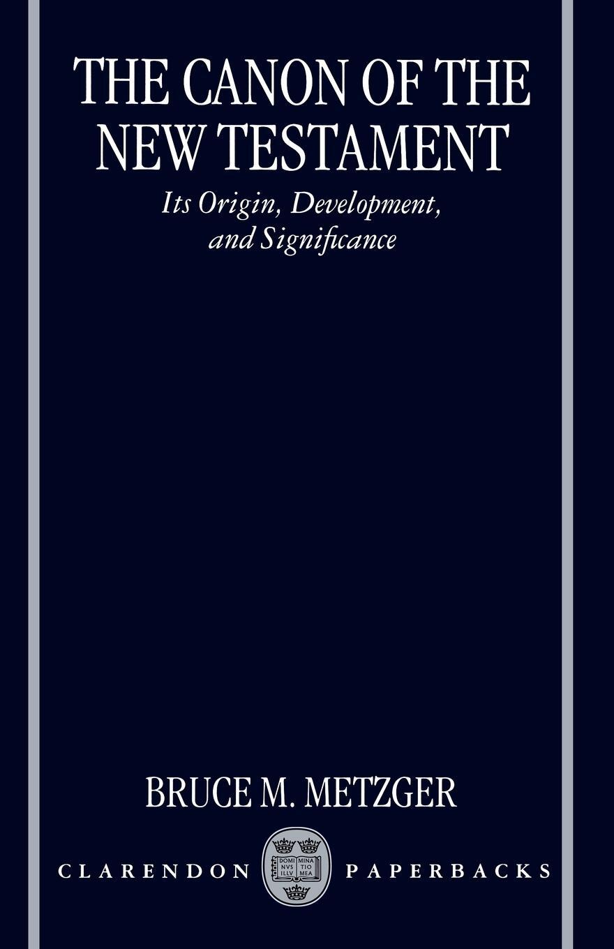 Cover: 9780198269540 | The Canon of the New Testament Its Origin, Development, and...