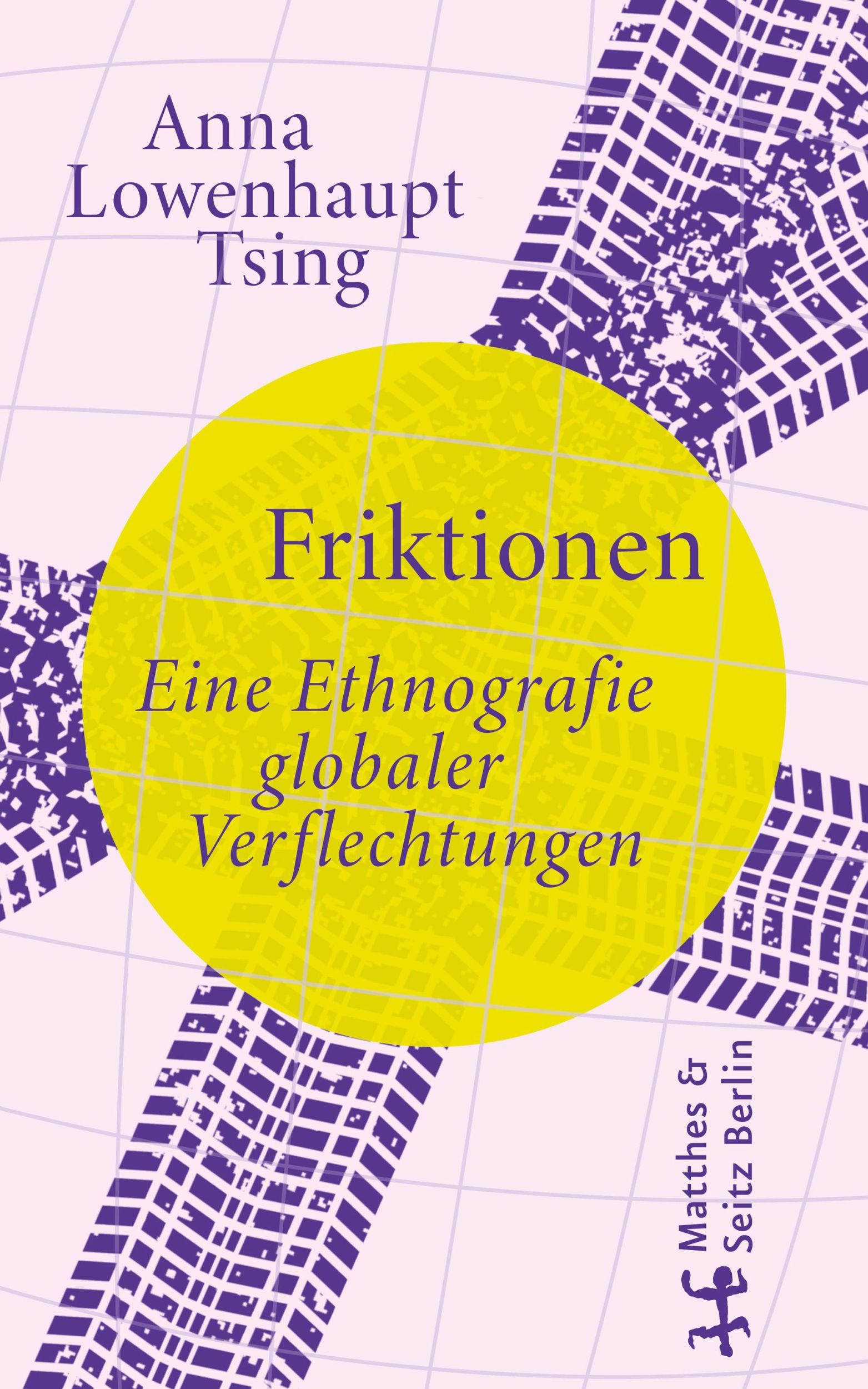 Cover: 9783751820349 | Friktionen | Eine Ethnografie globaler Verflechtungen | Tsing | Buch