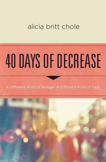Cover: 9780718076603 | 40 Days of Decrease | Alicia Britt Chole | Taschenbuch | Englisch