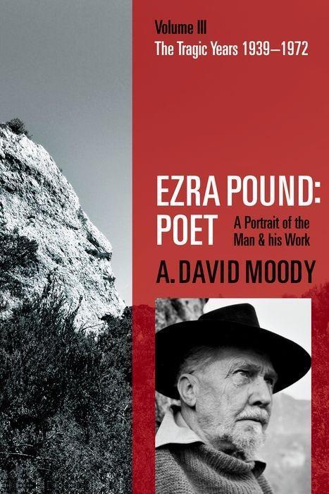 Cover: 9780198825609 | Ezra Pound: Poet | Volume III: The Tragic Years 1939-1972 | Moody