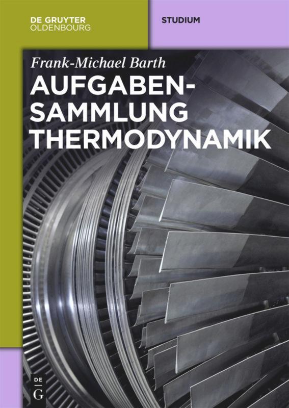 Cover: 9783486736045 | Aufgabensammlung Thermodynamik | Frank-Michael Barth | Buch | X | 2014