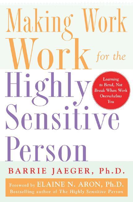 Cover: 9780071441773 | Making Work Work for the Highly Sensitive Person | Barrie Jaeger