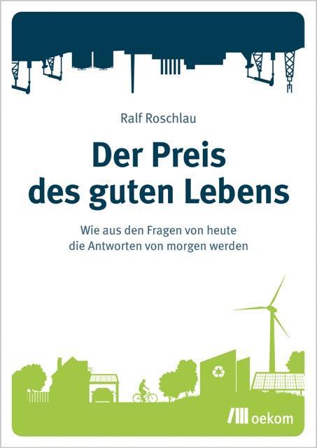 Cover: 9783962382315 | Der Preis des guten Lebens | Ralf Roschlau | Taschenbuch | Deutsch