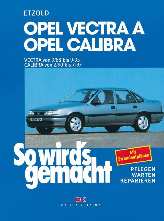 Cover: 9783768806329 | Opel Vectra A von 9/88 bis 9/95. Calibra von 2/90 bis 7/97 | Etzold