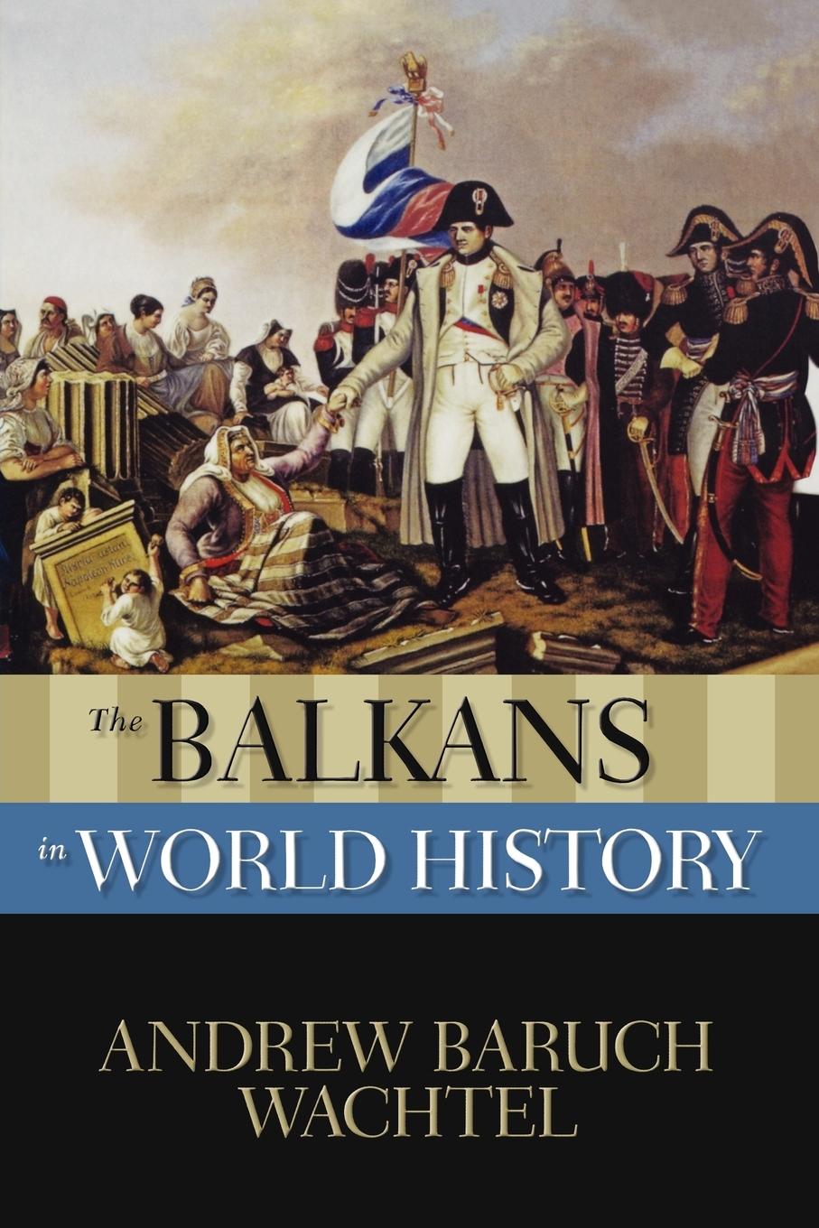 Cover: 9780195338010 | The Balkans in World History | Andrew Baruch Wachtel | Taschenbuch