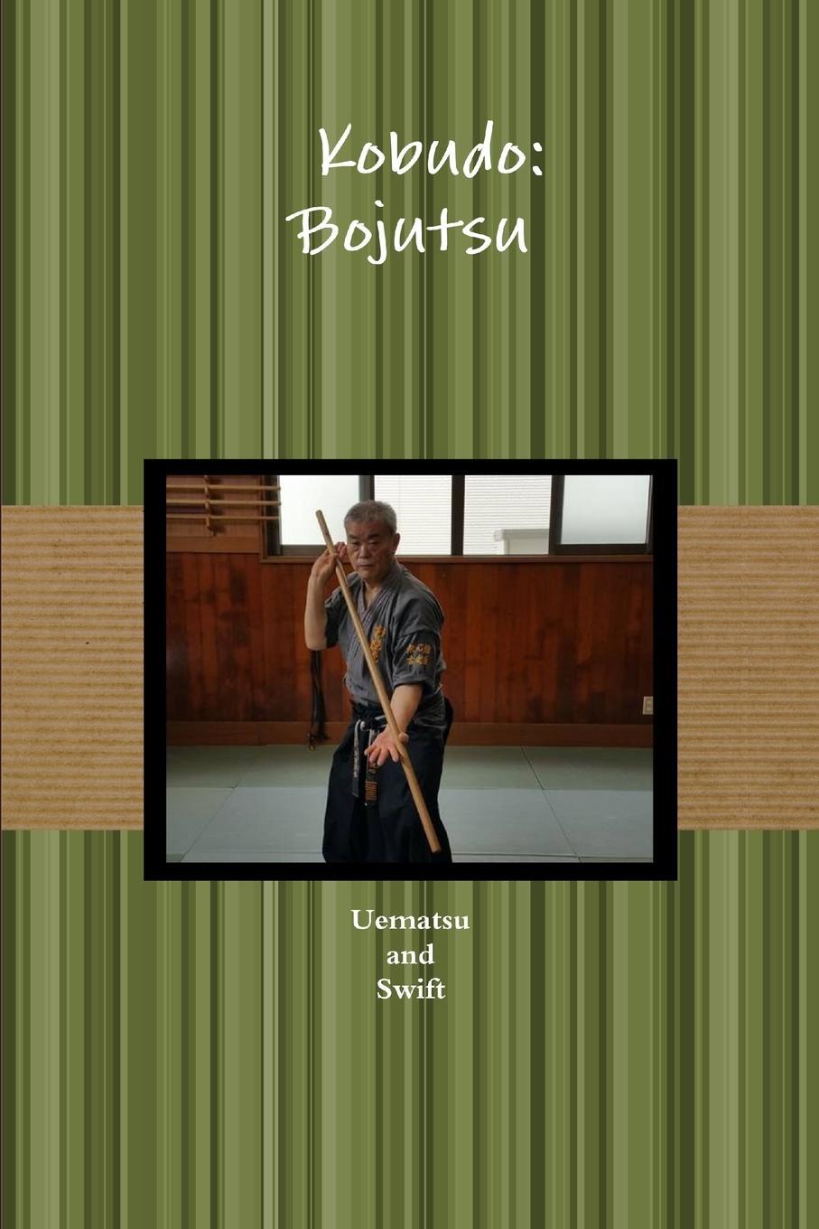 Cover: 9781365892257 | ¿¿¿ ¿¿ Kobudo | Bojutsu | Uematsu And Swift | Taschenbuch | Paperback