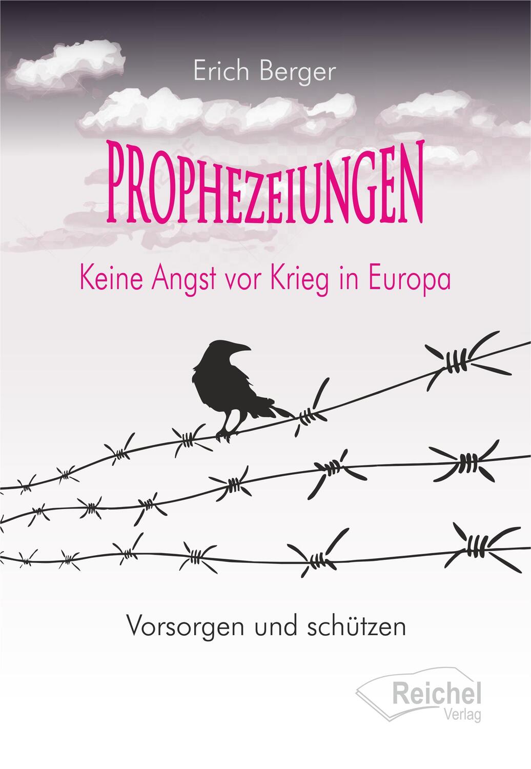 Cover: 9783910402003 | Prophezeiungen | Keine Angst vor Krieg in Europa | Erich Berger | Buch