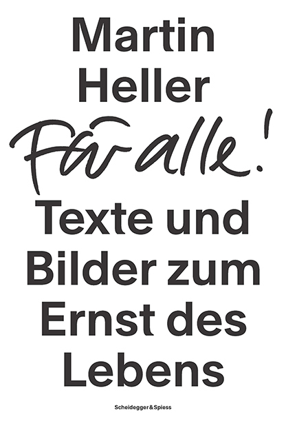 Cover: 9783039420483 | Für alle! | Texte und Bilder zum Ernst des Lebens | Martin Heller