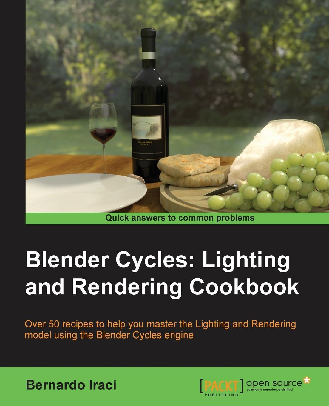 Cover: 9781782164609 | Blender Cycles | Lighting and Rendering Cookbook | Bernardo Iraci