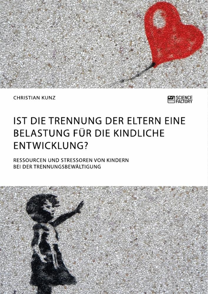 Cover: 9783956875373 | Ist die Trennung der Eltern eine Belastung für die kindliche...