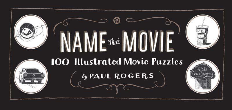 Cover: 9781452104973 | Name That Movie: 100 Illustrated Movie Puzzles | Paul Rogers | Buch
