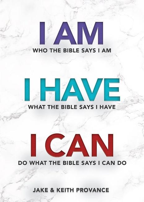 Cover: 9781949106619 | I Am Who the Bible Says I Am, I Have What the Bible Says I Have, I...