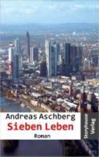 Cover: 9783980388450 | Sieben Leben | Roman | Andreas Aschberg | Taschenbuch | Deutsch | 2013