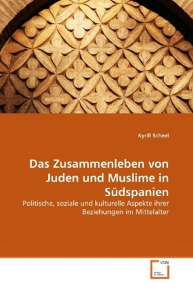 Cover: 9783639317251 | Das Zusammenleben von Juden und Muslime in Südspanien | Kyrill Scheel