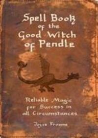 Cover: 9781910837184 | Spell book of the Good Witch of Pendle | Joyce Froome | Taschenbuch
