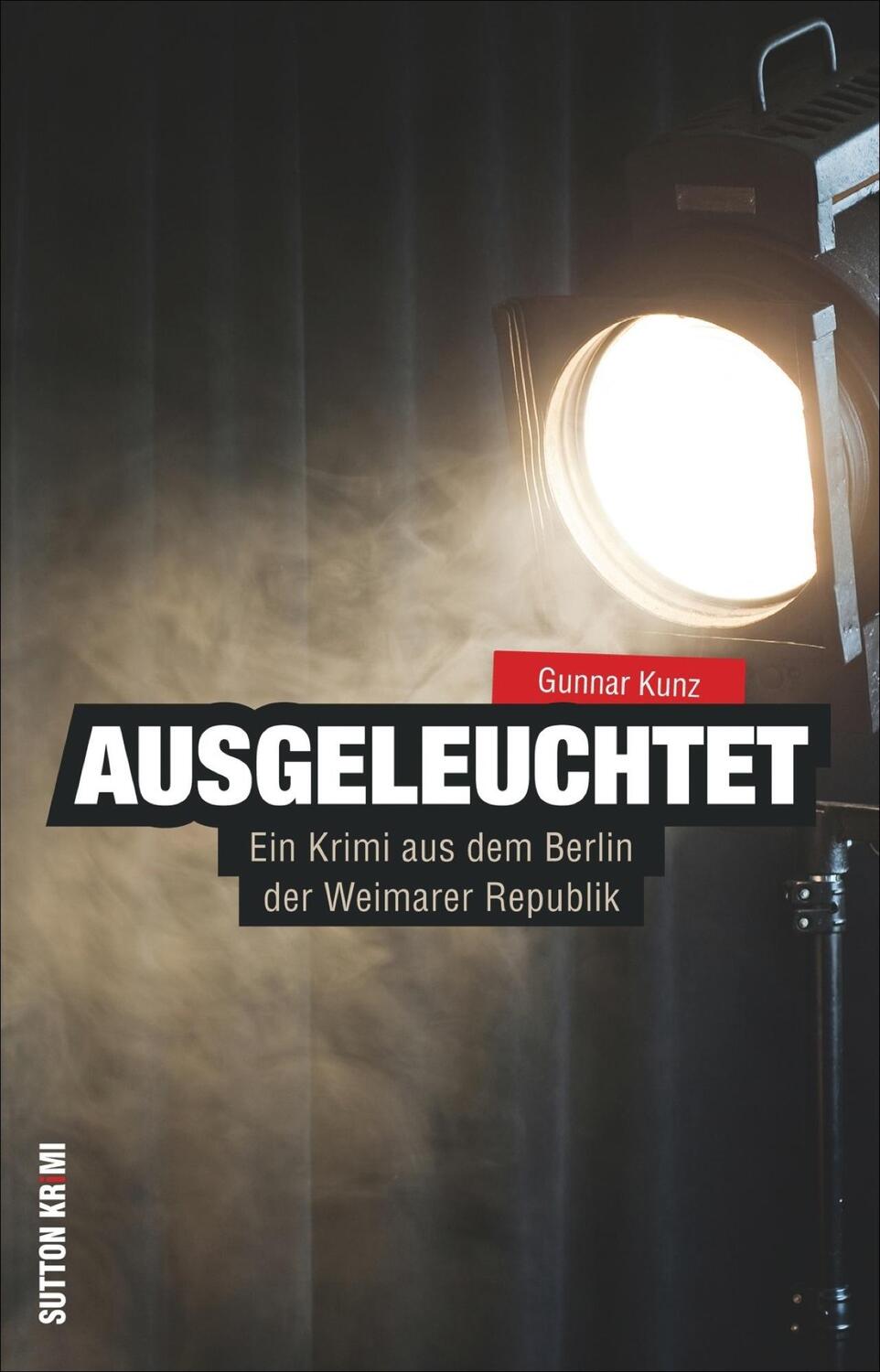 Cover: 9783954006014 | Ausgeleuchtet | Ein Krimi aus dem Berlin der Weimarer Republik | Kunz
