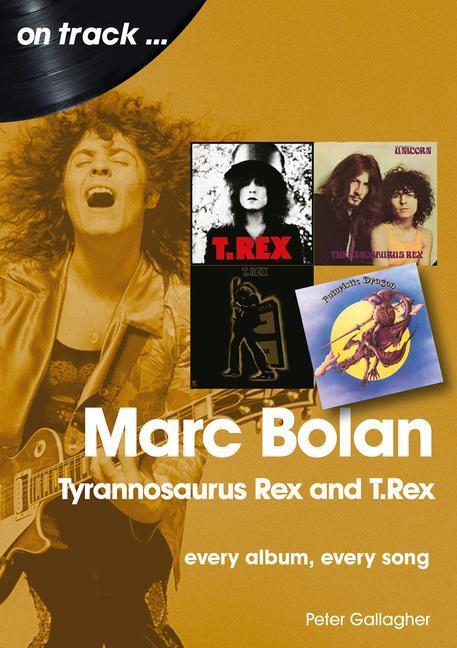 Cover: 9781789521245 | Marc Bolan: Tyrannosaurus Rex and T.Rex | Every Album, Every Song