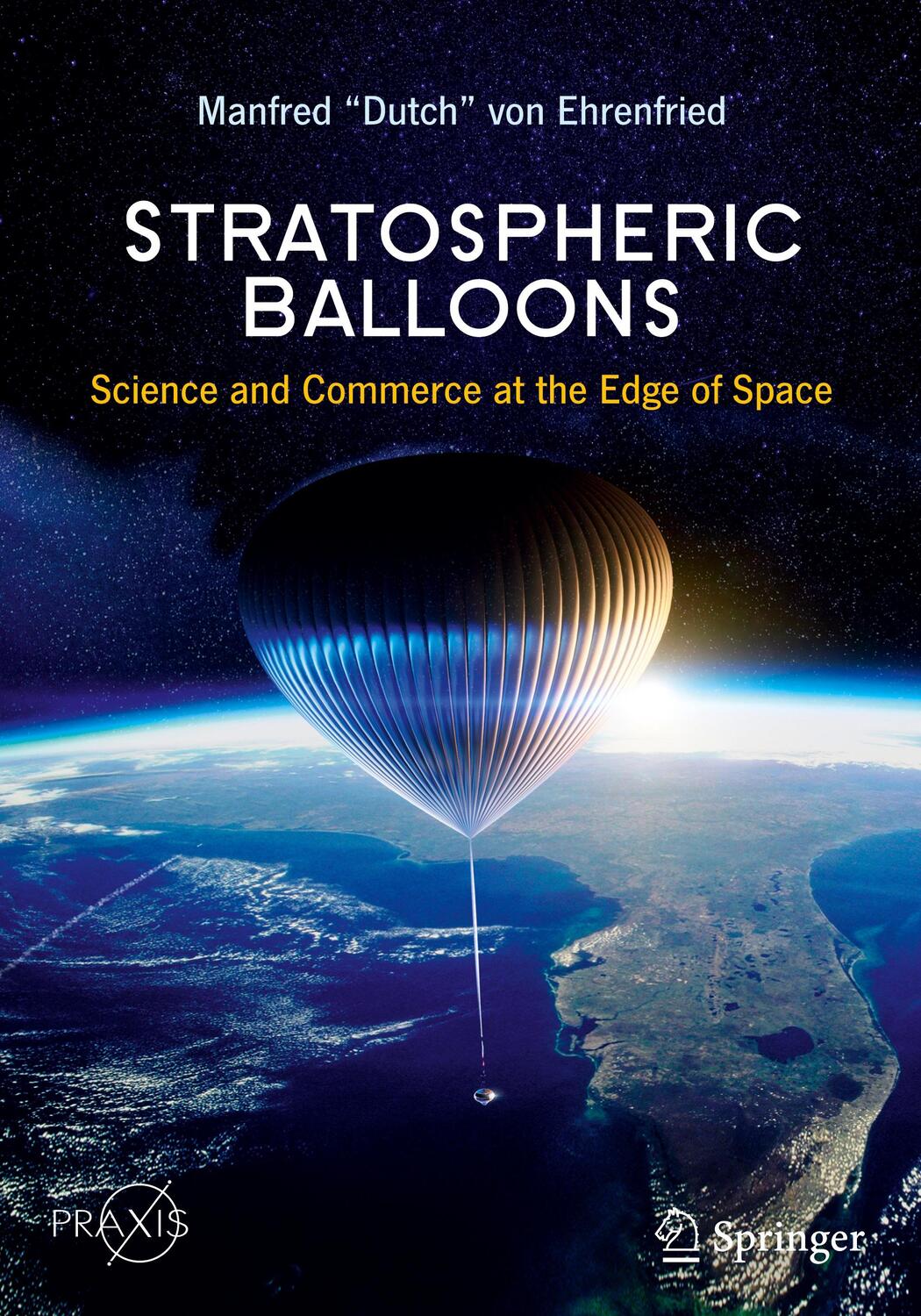 Cover: 9783030681296 | Stratospheric Balloons | Science and Commerce at the Edge of Space