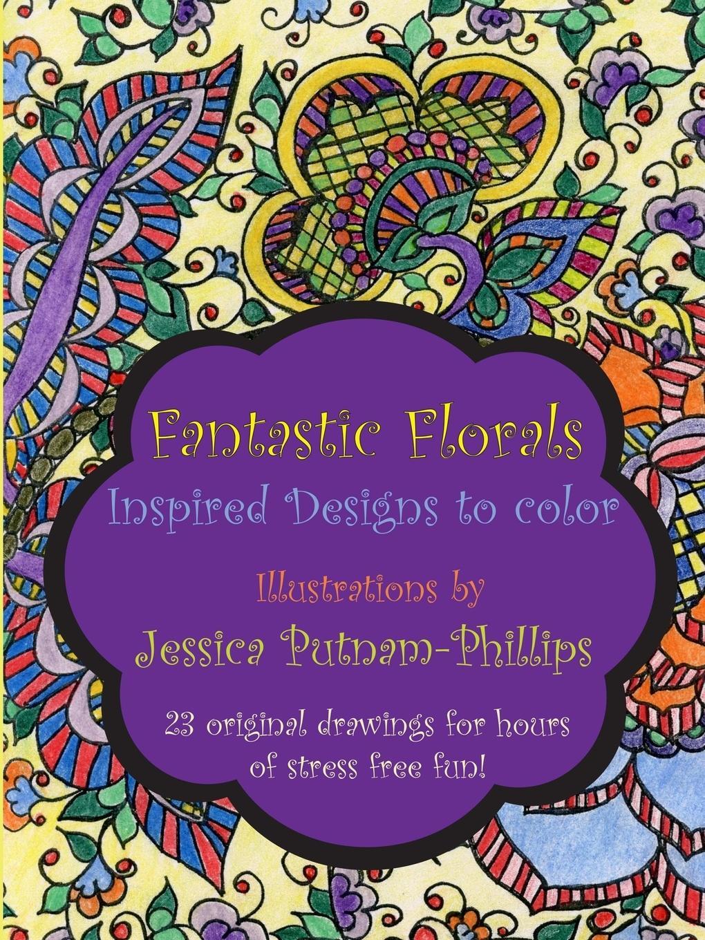 Cover: 9781329703919 | Fantastic Florals | Inspired Designs to Color | Putnam-Phillips | Buch