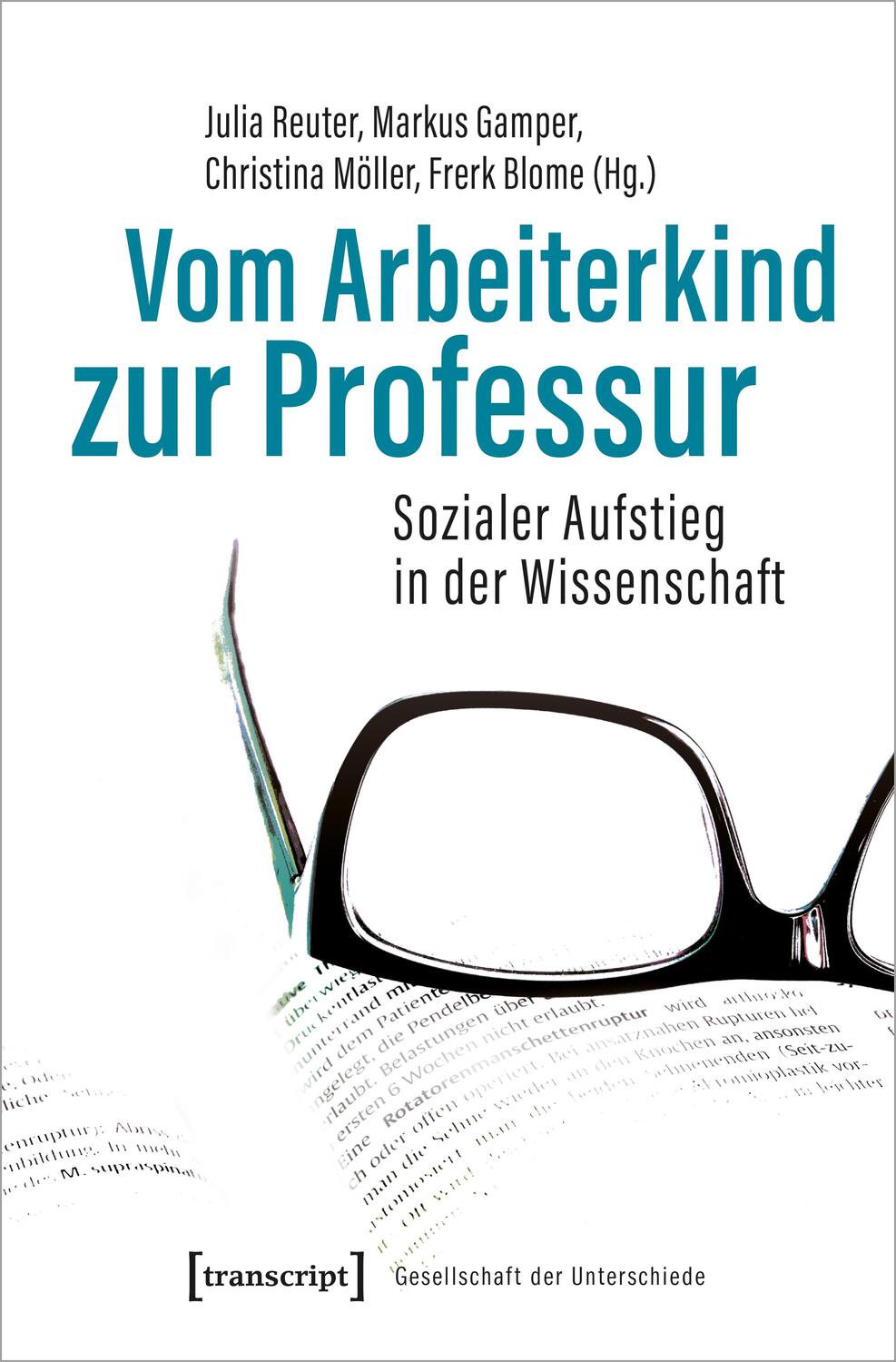 Cover: 9783837647785 | Vom Arbeiterkind zur Professur | Julia Reuter (u. a.) | Taschenbuch
