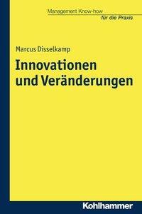 Cover: 9783170315600 | Innovationen und Veränderungen | Management Know-how für die Praxis