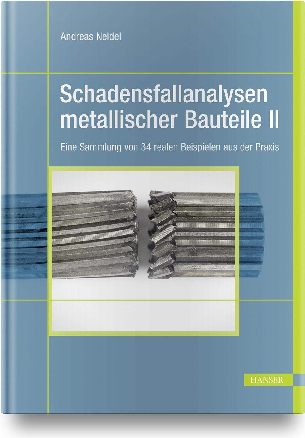 Cover: 9783446470316 | Schadensfallanalysen metallischer Bauteile 2 | Andreas Neidel | Buch