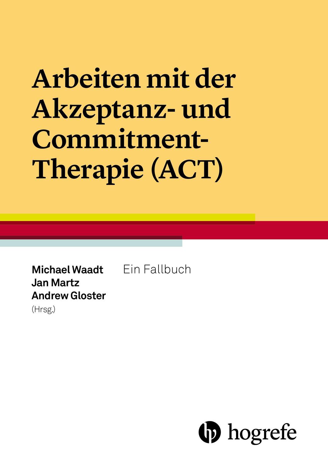 Cover: 9783456855585 | Arbeiten mit der Akzeptanz- und Commitment-Therapie (ACT) | Buch