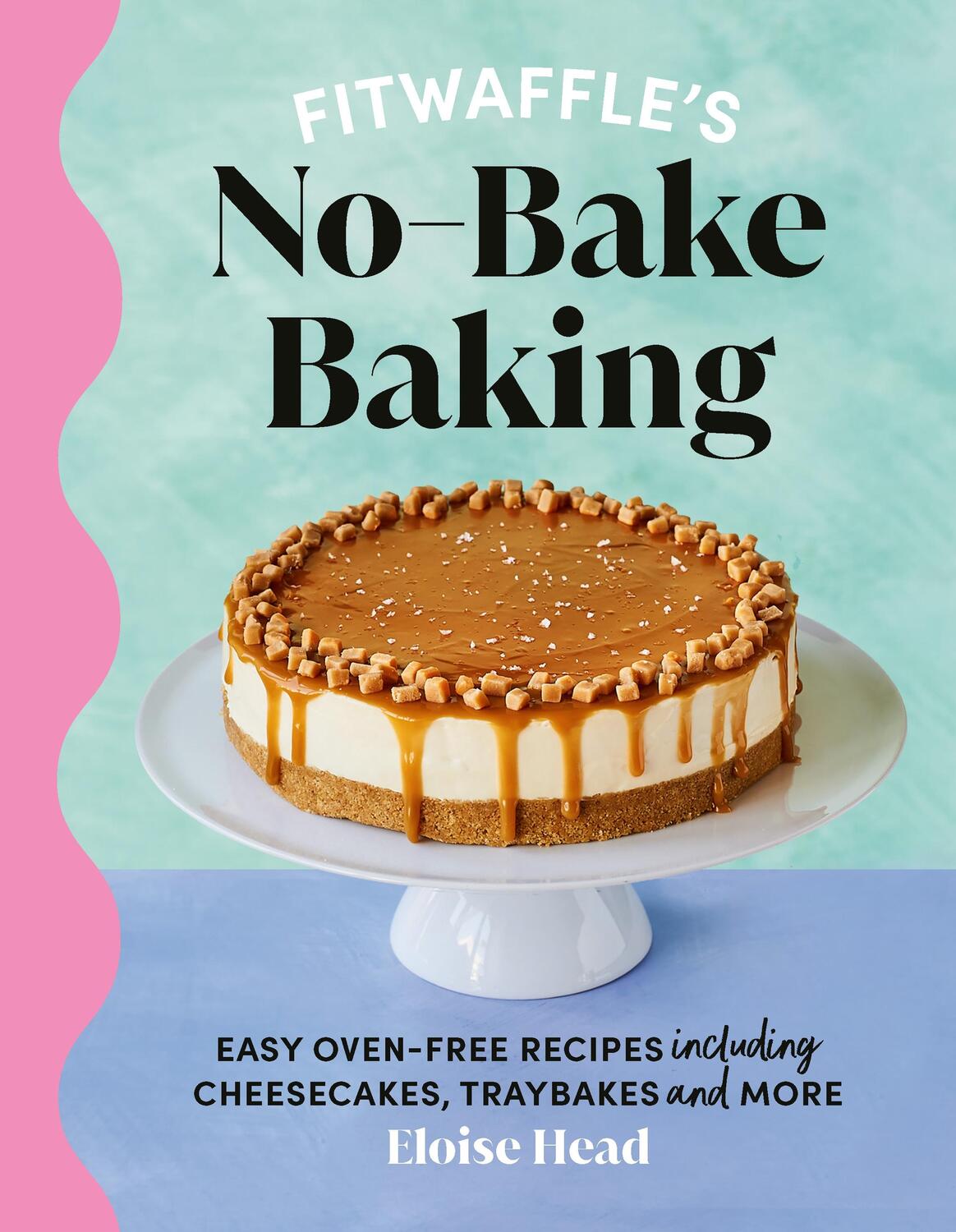 Cover: 9781529921663 | Fitwaffle's No-Bake Baking | Eloise Head | Buch | Englisch | 2024