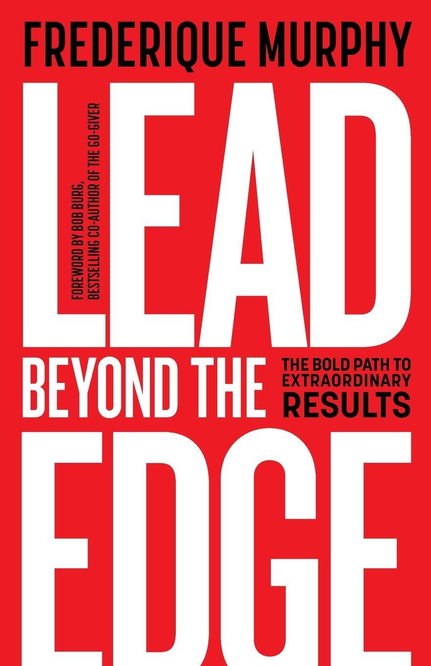 Cover: 9781788602143 | Lead Beyond The Edge: The Bold Path to Extraordinary Results | Murphy