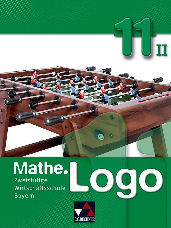 Cover: 9783766162441 | Mathe.Logo 11/II Wirtschaftsschule Bayern | Bernd Bauer (u. a.) | Buch