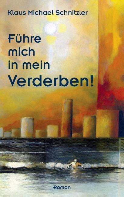 Cover: 9783732291861 | Führe mich in mein Verderben! | Klaus Michael Schnitzler | Taschenbuch
